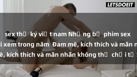sex thư ký việt nam Những bộ phim sex jav đỉnh cao phải xem trong năm  Đam mê, kích thích và mãn nhãn không thể chối từ!