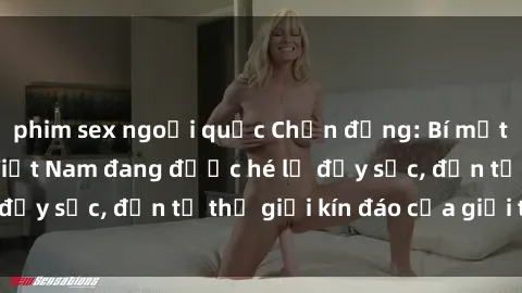 phim sex ngoại quốc Chấn động: Bí mật về sex nữ sinh Việt Nam đang được hé lộ đầy sốc, đến từ thế giới kín đáo của giới trẻ.