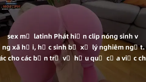sex mỹ latinh Phát hiện clip nóng sinh viên gây sốt trên mạng xã hội, học sinh bị xử lý nghiêm ngặt. Đây là cảnh giác cho các bạn trẻ về hậu quả của việc chia sẻ thông tin trái phép trên internet.