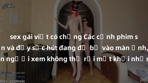 sex gái việt có chồng Các cảnh phim sex bukkake hấp dẫn và đầy sức hút đang đổ bộ vào màn ảnh, khiến người xem không thể rời mắt khỏi những cảnh quay đầy kích thích.