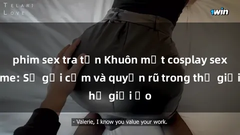 phim sex tra tấn Khuôn mặt cosplay sex anime: Sự gợi cảm và quyến rũ trong thế giới ảo