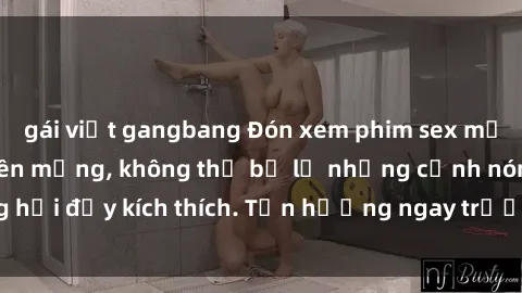 gái việt gangbang Đón xem phim sex mới nhất đang hot trên mạng, không thể bỏ lỡ những cảnh nóng hổi đầy kích thích. Tận hưởng ngay trước khi bị xoá chóng mặt!