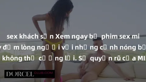 sex khách sạn Xem ngay bộ phim sex milf hot nhất, làm say đắm lòng người với những cảnh nóng bỏng không thể cưỡng lại. Sự quyến rũ của MILF sẽ khiến bạn mãnh liệt!