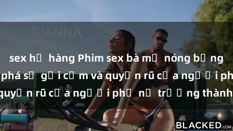 sex họ hàng Phim sex bà mẹ nóng bỏng: Hành trình khám phá sự gợi cảm và quyến rũ của người phụ nữ trưởng thành.