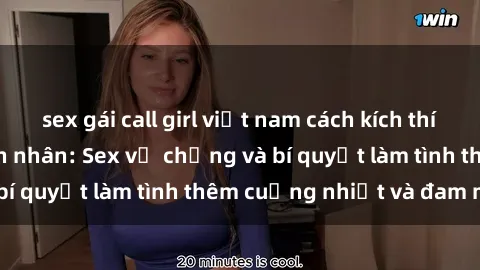 sex gái call girl việt nam cách kích thích đam mê trong hôn nhân: Sex vợ chồng và bí quyết làm tình thêm cuồng nhiệt và đam mê